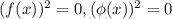 (f(x))^2=0, (\phi(x))^2=0