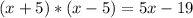 (x+5)*(x-5) =5x-19