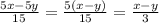 \frac{5x-5y}{15}= \frac{5(x-y)}{15}= \frac{x-y}{3}