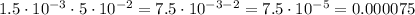 1.5\cdot10^{-3}\cdot 5\cdot 10^{-2}=7.5\cdot 10^{-3-2}=7.5\cdot10^{-5}=0.000075