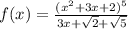 f(x)= \frac{(x^2+3x+2)^5}{3x+ \sqrt{2} + \sqrt{5} }