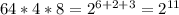 64*4*8 = 2^{6+2+3} = 2^{11}