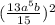 ( \frac{13a^5b}{15} )^2