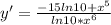 y'= \frac{-15ln10+x^5}{ln10*x^6}