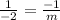 \frac{1}{-2} = \frac{-1}{m}