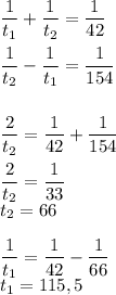 \dfrac{1}{t_1}+ \dfrac{1}{t_2}= \dfrac{1}{42} \\ \\ \dfrac{1}{t_2}- \dfrac{1}{t_1}= \dfrac{1}{154} \\ \\ \\ \dfrac{2}{t_2}= \dfrac{1}{42}+ \dfrac{1}{154} \\ \\ \dfrac{2}{t_2}= \dfrac{1}{33} \\ t_2=66 \\ \\ \dfrac{1}{t_1}= \dfrac{1}{42}- \dfrac{1}{66} \\ t_1=115,5