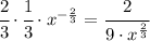 \cfrac{2}{3}\cdot \cfrac{1}{3} \cdot x^{-\frac{2}{3}} = \cfrac{2}{9\cdot x^{\frac{2}{3}}}