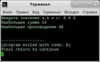 Даны три действительных числа. найти наибольшие значения их попарных сумм и произведений. плес))