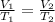 \frac{V_1}{T_1}=\frac{V_2}{T_2}