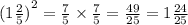 { (1\frac{2}{5} )}^{2} = \frac{7}{5} \times \frac{7}{5} = \frac{49}{25} = 1 \frac{24}{25}