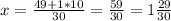 x= \frac{49+1*10}{30} = \frac{59}{30} =1 \frac{29}{30}