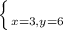 \left \{\atop {x=3, y = 6}} \right.