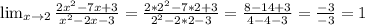 \lim_{x \to \inft2} \frac{ {2x}^{2} - 7x + 3}{ {x}^{2} - 2x - 3}=\frac{ {2*2}^{2} - 7*2 + 3}{ {2}^{2} - 2*2 - 3}= \frac{8-14+3}{4-4-3} =\frac{-3}{-3}=1