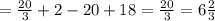 = \frac{20}{3} + 2 -20 + 18 = \frac{20}{3} = 6\frac{2}{3}