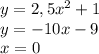 y=2,5x^2+1 \\ y= -10x-9 \\ x=0