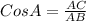 CosA = \frac{AC}{AB} &#10;