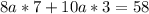 {8}a *7 + 10a*3 = 58