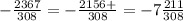 - \frac{2367}{308}=- \frac{2156+}{308}=-7 \frac{211}{308}