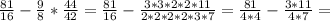 \frac{81}{16} - \frac{9}{8} * \frac{44}{42} = \frac{81}{16} - \frac{3*3*2*2*11}{2*2*2*2*3*7} = \frac{81}{4*4}- \frac{3*11}{4*7} =