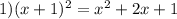 1)(x+1) ^{2} = x^{2} +2x + 1