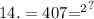 1 {4. = 407 { = }^{2} }^{?}