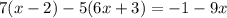 7(x-2)-5(6x+3)=-1-9x