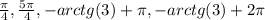 \frac{\pi}4,\frac{5\pi}4,-arctg(3)+\pi,-arctg(3)+2\pi