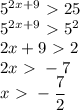 5^{2x+9}\ \textgreater \ 25 \\ 5^{2x+9}\ \textgreater \ 5^2 \\ 2x+9\ \textgreater \ 2 \\ 2x\ \textgreater \ -7 \\ x\ \textgreater \ - \dfrac{7}{2}