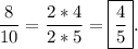 \displaystyle \frac{8}{10} = \frac{2*4}{2*5} = \boxed {\frac{4}{5} }.