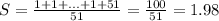 S=\frac{1+1+...+1+51}{51}=\frac{100}{51}=1.98