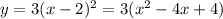 y=3(x-2)^2=3(x^2-4x+4)