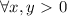 \forall x,y\ \textgreater \ 0