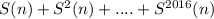 S(n)+S^2(n)+....+S^{2016}(n)