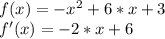 f(x) = -x^2+6*x+3 \\&#10;f'(x) = -2*x + 6