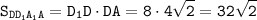 \tt \displaystyle S_{DD_1 A_1 A} =D_1 D\cdot DA=8\cdot 4\sqrt2 =32\sqrt2