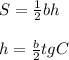 S= \frac{1}{2}bh \\ \\ h= \frac{b}{2}tg C