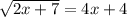 \sqrt{2x + 7} = 4x + 4