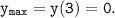 \tt \displaystyle y_{max}=y(3)=0.