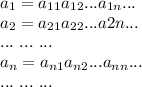 a_1=a_{11} a_{12}...a_{1n}...\\&#10;a_2=a_{21} a_{22}...a{2n}...\\&#10;...\ ...\ ...\\&#10;a_n=a_{n1} a_{n2}...a_{nn}...\\&#10;...\ ...\ ...