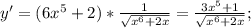 y'=(6x^5+2)* \frac{1}{ \sqrt{x^6+2x}} = \frac{3x^5+1}{ \sqrt{x^6+2x}};