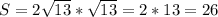S=2 \sqrt{13} *\sqrt{13} =2*13 = 26