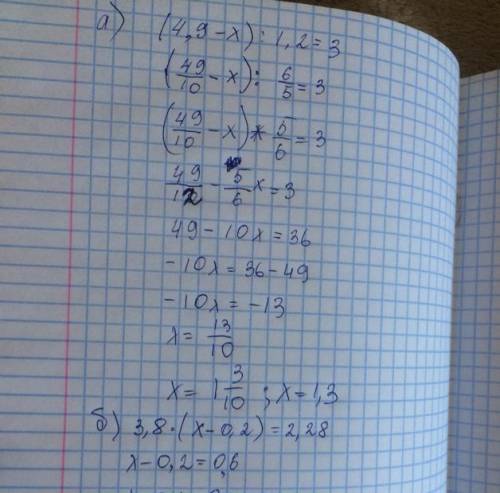 Решите уравнение a) (4,9-x) : 1,2 =3 b) 3,8*(x - 0,2) = 2,28
