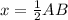 x = \frac{1}{2}AB