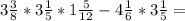 3 \frac{3}{8} *3 \frac{1}{5} *1 \frac{5}{12} -4 \frac{1}{6} *3 \frac{1}{5} =