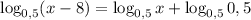 \log_{0,5}(x-8)=\log_{0,5}x+\log_{0,5}0,5