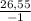 \frac{26,55}{-1}