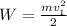 W = \frac{mv_1^2}{2}