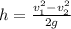 h = \frac{v_1^2-v_2^2}{2g}