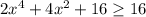 2x^4+4x^2+16 \geq 16