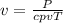 v = \frac{P}{cpvT}